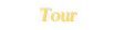 TOUR